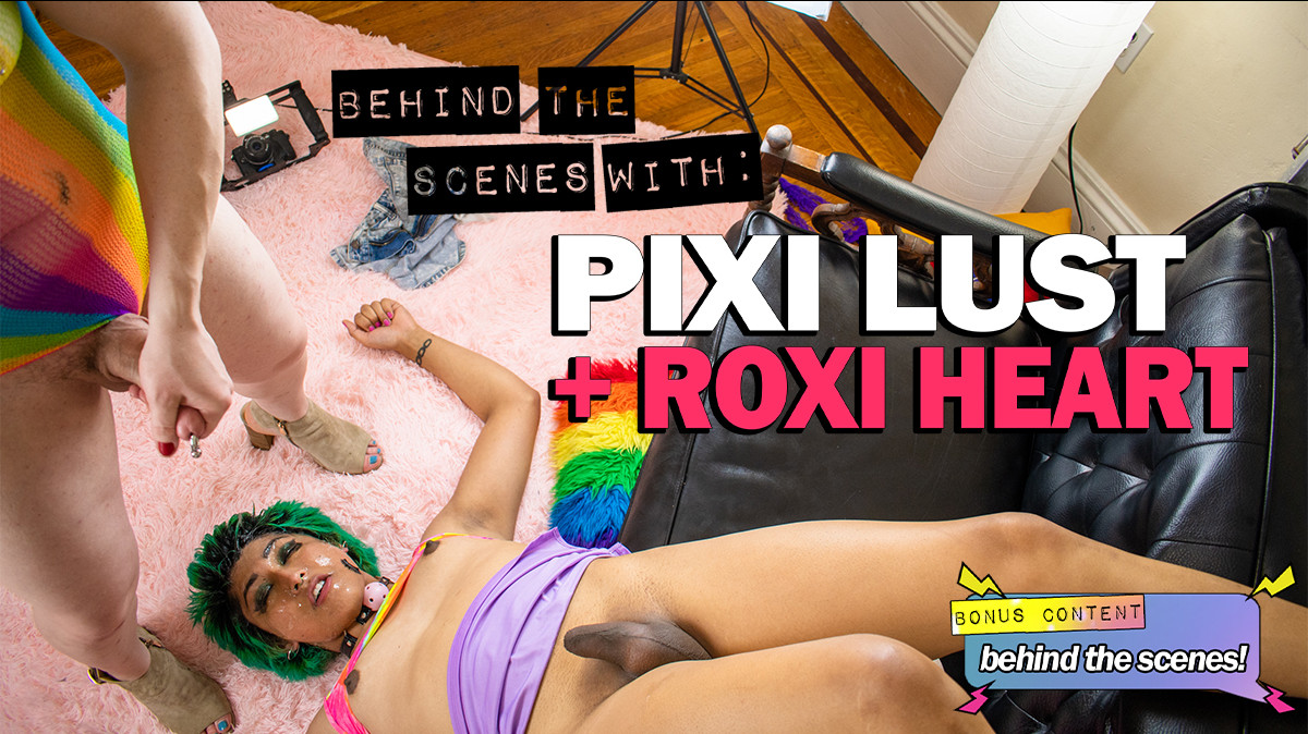 Behind The Scenes With Pixi Lust And Roxi Heart!